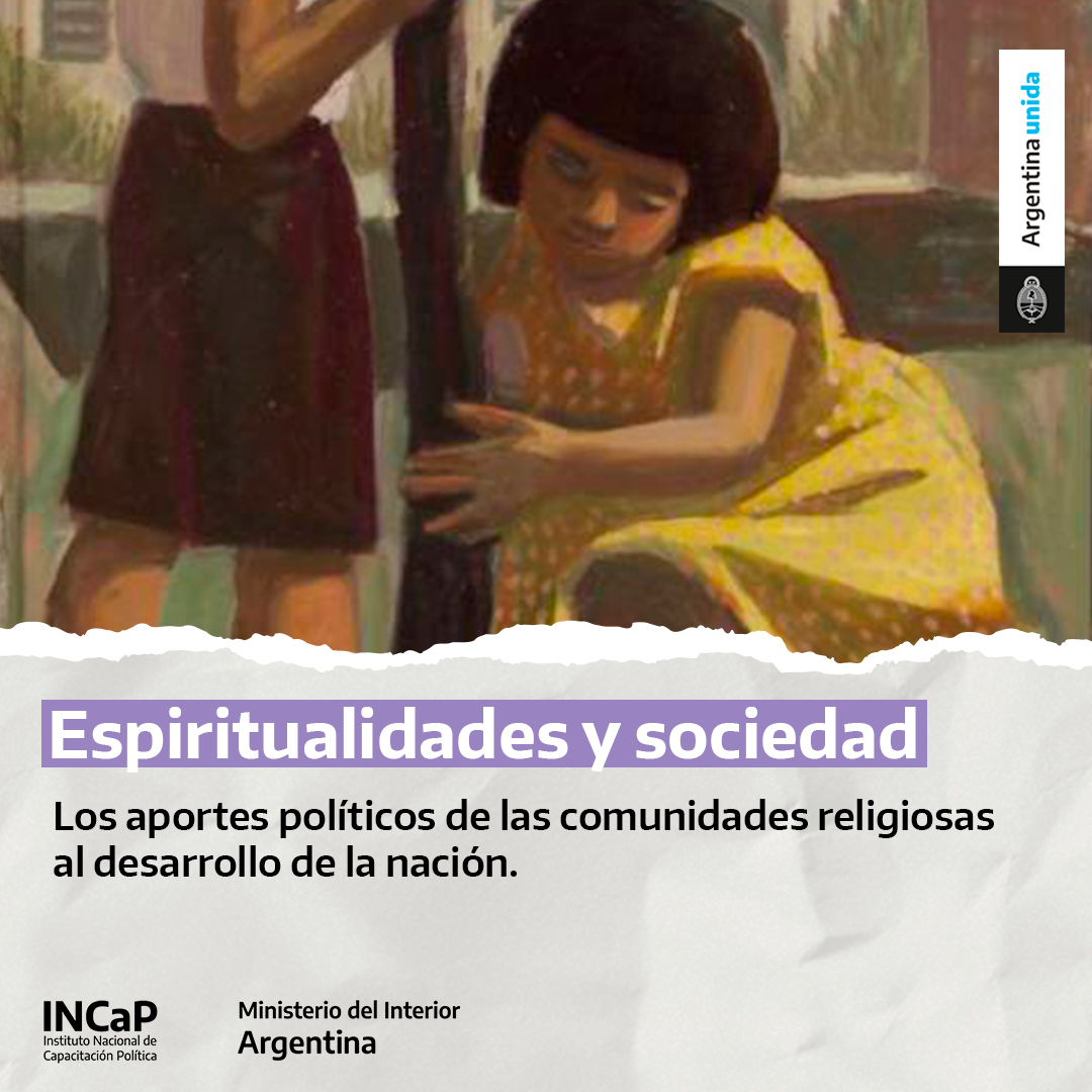 Espiritualidades y sociedad en Argentina: los aportes políticos de las comunidades religiosas al desarrollo de la nación (AGOSTO 2021)