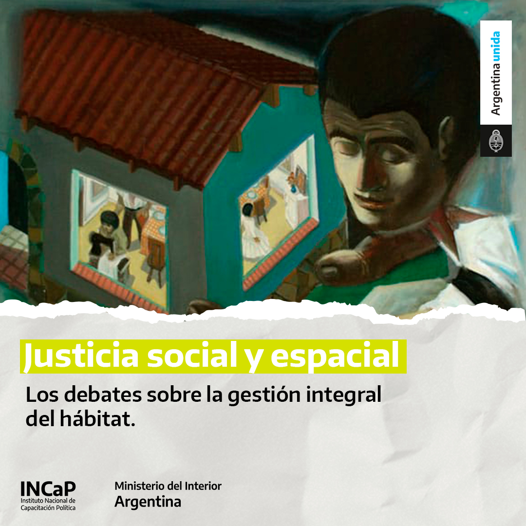 Justicia Social y Espacial: los debates sobre la gestión integral del hábitat (AGOSTO 2021)